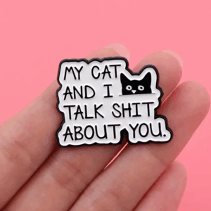 Kattpin – “My Cat and I Talk Shit About You”